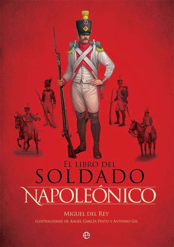 LIBRO DEL SOLDADO NAPOLEÓNICO, EL | 9788490609477 | DEL REY, MIGUEL