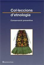 COL·LECCIONS D'ETNOLOGIA. CONSERVACIÓ PREVENTIVA | 9788439387121 | AZÓN MASOLIVER, MARISA
