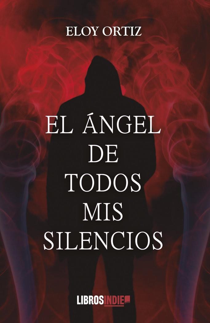 ÁNGEL DE TODOS MIS SILENCIOS, EL | 9788419022813 | ORTIZ, ELOY