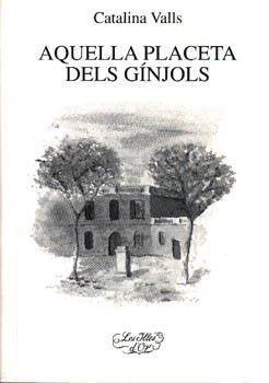 AQUELLA PLACETA DELS GINJOLS | 9788427331600 | VALLS, CATALINA
