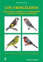 FRINGÍLIDOS, LOS. JILGUEROS, PARDILLOS, VERDERONES Y OTROS PÁJAROS SILVESTRES | 9788425515217 | ESUPERANZI, RENZO
