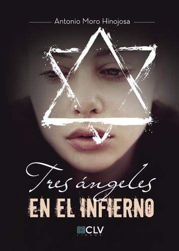 TRES ÁNGELES EN EL INFIERNO | 9788416422791 | MORO HINOJOSA, ANTONIO