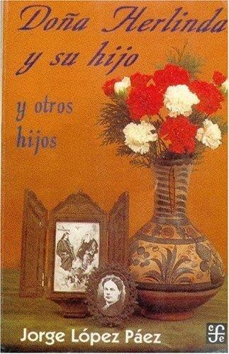 DOÑA HERLINDA Y SU HIJO Y OTROS HIJOS | 9789681641016 | LÓPEZ PÁEZ, JORGE
