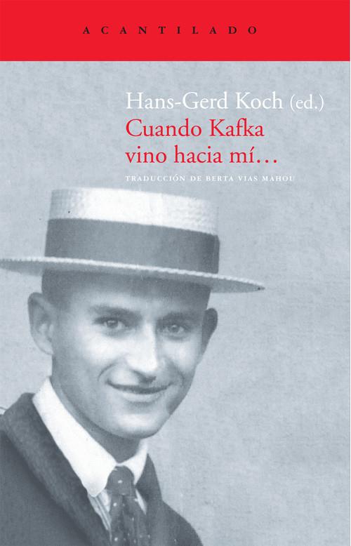 CUANDO KAFKA VINO HACIA MI | 9788496834941 | KOCH, HANS-GERD