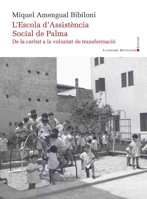 ESCOLA D'ASSISTÈNCIA SOCIAL DE PALMA, L' | 9788410377837 | AMENGUAL BIBILONI, MIQUEL