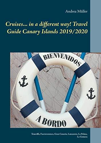 CRUISES... IN A DIFFERENT WAY! TRAVEL GUIDE CANARY ISLANDS 2019/2020 | 9783750418172 | MULLER, ANDREA