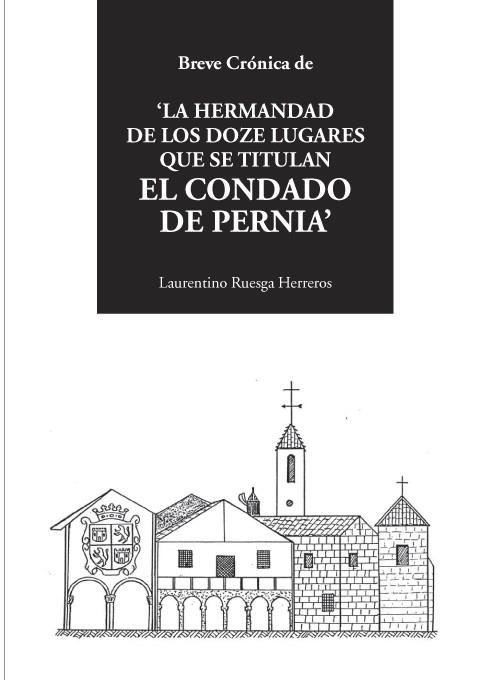BREVE CRÓNICA DE ‘LA HERMANDAD DE LOS DOZE LUGARES QUE SE TITULAN EL CONDADO DE PERNÍA’ | 9788493872755 | RUESGA HERREROS, LAURENTINO
