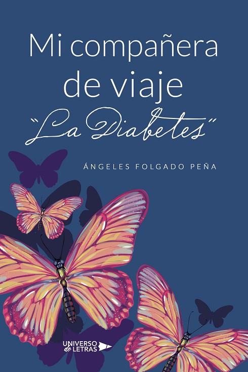 MI COMPAÑERA DE VIAJE LA DIABETES | 9788410003415 | FOLGADO PEÑA, ÁNGELES