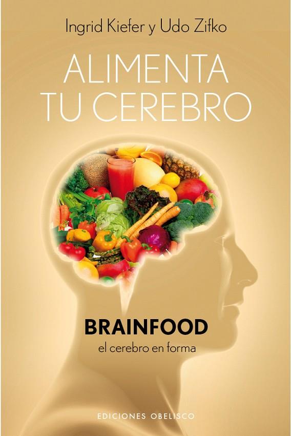 ALIMENTA TU CEREBRO | 9788497777308 | ZIFKO, UDO