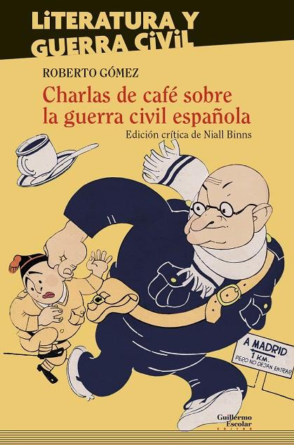 CHARLAS DE CAFÉ SOBRE LA GUERRA CIVIL ESPAÑOLA | 9788417134877 | GOMEZ, ROBERTO