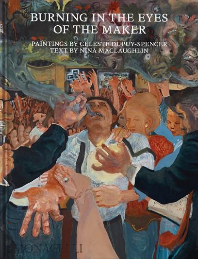 BURNING ON THE EYES OF THE MAKER | 9781580937269 | DUPUY SPENCER, CELESTE / MACLAUGHLIN, NINA