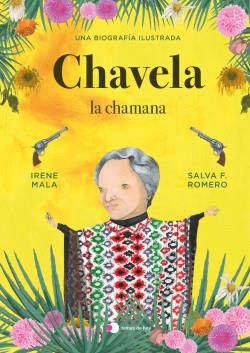 CHAVELA, LA CHAMANA | 9788499989198 | MALA, IRENE / ROMERO, SALVA F.