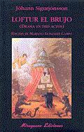 LOFTUR EL BRUJO DRAMA EN TRES ACTOS | 9788478132836 | SIGURJONSSON, J.