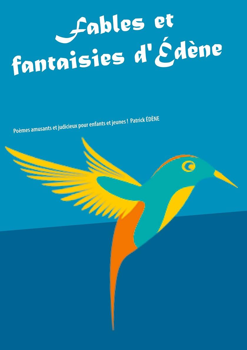 FABLES ET FANTAISIES D'ÉDÈNE | 9782322220748 | EDENE, PATRICK