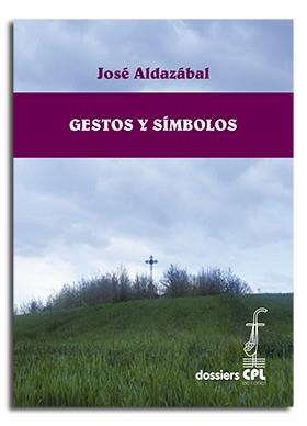 GESTOS Y SÍMBOLOS | 9788474678840 | ALDAZÁBAL LARRAÑAGA, JOSÉ