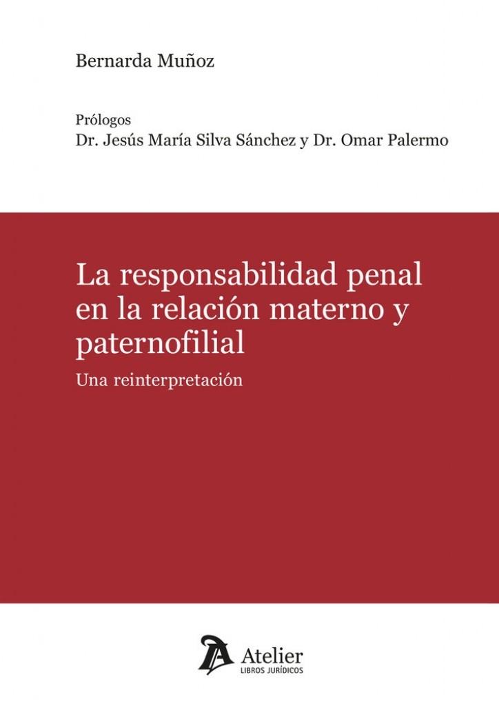 RESPONSABILIDAD PENAL EN LA RELACIÓN MATERNO Y PATERNOFILIAL. UNA REINTERPRETACIÓN | 9791387543570 | MUÑOZ, BERNARDA