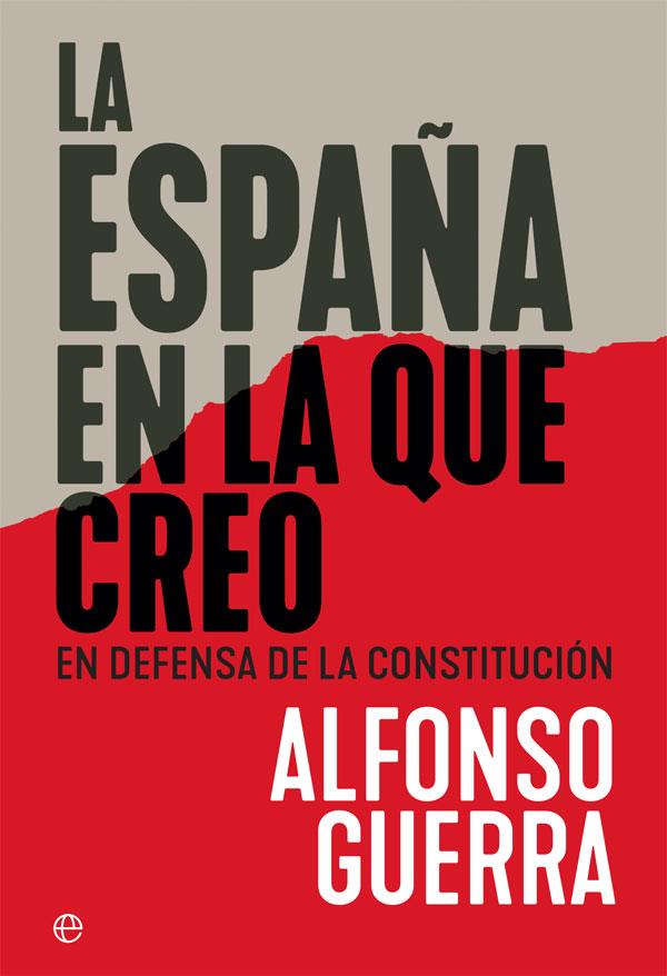 ESPAÑA EN LA QUE CREO, LA | 9788491644897 | GUERRA, ALFONSO