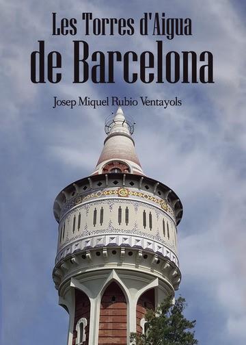 TORRES D'AIGUA DE BARCELONA | 9788418804403 | RUBIO VENTAYOLS, JOSEP MIQUEL