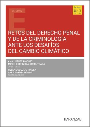RETOS DEL DERECHO PENAL Y DE LA CRIMINOLOGÍA ANTE LOS DESAFÍOS DEL CAMBIO CLIMÁTICO | 9788410857056 | PEREZ MACHIO, ANA I. / ODRIOZOLA GURRUTXAGA, MIREN