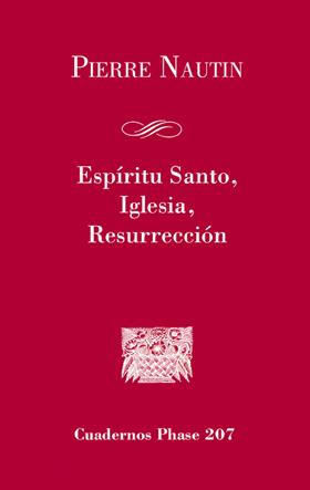 ESPÍRITU SANTO, IGLESIA, RESURRECCIÓN | 9788498055610 | NAUTIN, PIERRE / CAPELLE, BERNARD