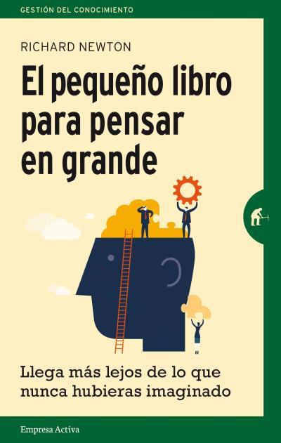 PEQUEÑO LIBRO PARA PENSAR EN GRANDE, EL | 9788492921270 | NEWTON, RICHARD