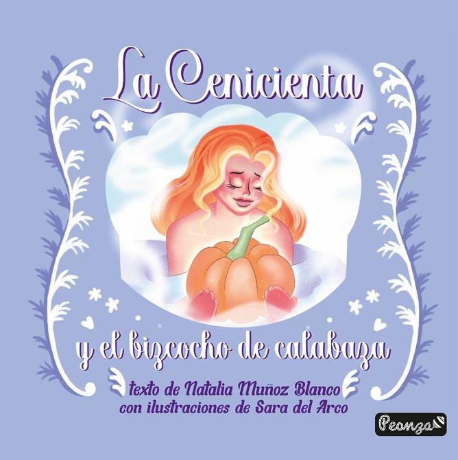 CENICIENTA Y EL BIZCOCHO DE CALABAZA, LA | 9788419591470 | MUÑOZ BLANCO, NATALIA