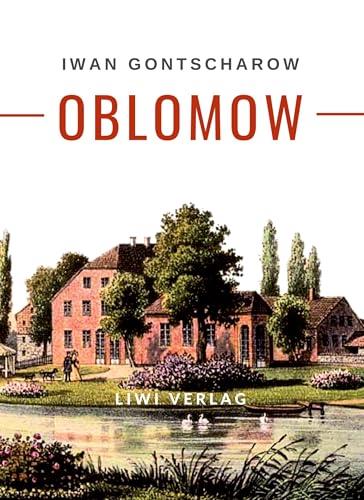 IWAN GONTSCHAROW : OBLOMOW. VOLLSTANDIGE NEUAUSGABE | 9783965429406 | GONTSCHAROW, IWAN
