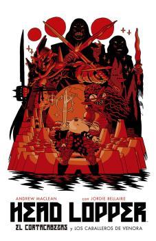 HEAD LOPPER 03 : EL CORTACABEZAS Y LOS CABALLEROS DE VENORA | 9788467941654 | MACLEAN, ANDREW / SPICER, MIKE