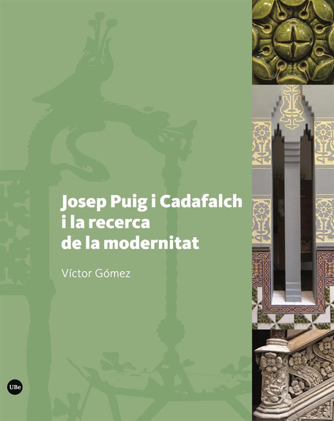 JOSEP PUIG I CADAFALCH I LA RECERCA DE LA MODERNITAT | 9788491682332 | GÓMEZ, VICTOR