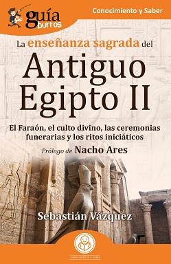 GUÍABURROS LA ENSEÑANZA SAGRADA DEL ANTIGUO EGIPTO II | 9788419129253 | VÁZQUEZ, SEBASTIÁN