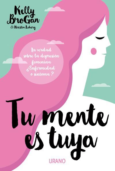TU MENTE ES TUYA  | 9788479539597 | BROGAN, KELLY