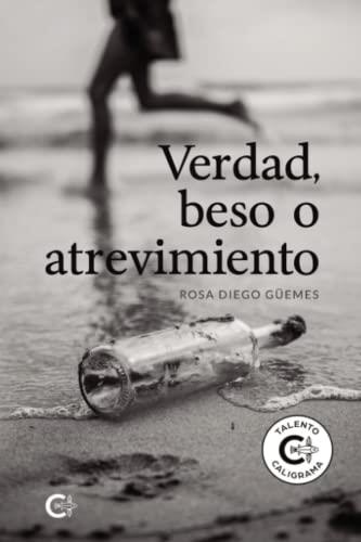 VERDAD, BESO O ATREVIMIENTO | 9788419009340 | DIEGO GÜEMES, ROSA