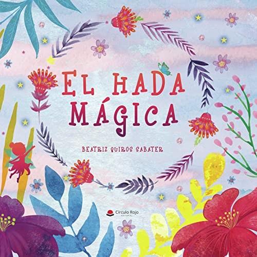 HADA MÁGICA, EL | 9788411550024 | QUIROS SABATER, BEATRIZ