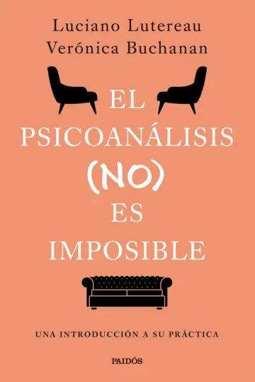 PSICOANALISIS (NO) ES IMPOSIBLE, EL | 9789501211436 | LUTEREAU, LUCIANO / BUCHANAN, VERONICA