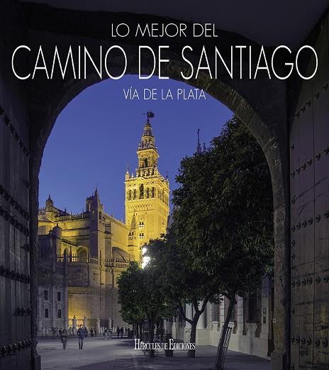 LO MEJOR DEL CAMINO DE SANTIAGO. VÍA DE LA PLATA | 9788412321135