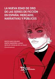 NUEVA EDAD DE ORO DE LAS SERIES DE FICCION EN ESPAÑA, LA | 9788419071996