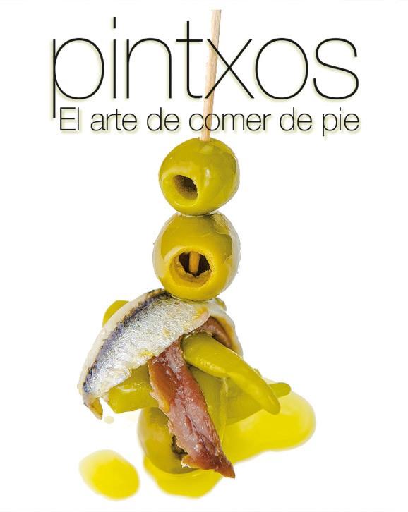 PINTXOS EL ARTE DE COMER DE PIE | 9788499394657