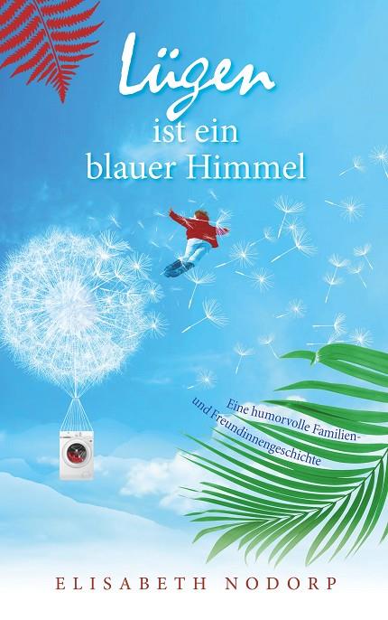LÜGEN IST	EIN BLAUER HIMMEL | 9783750455351 | NODORP, ELISABETH