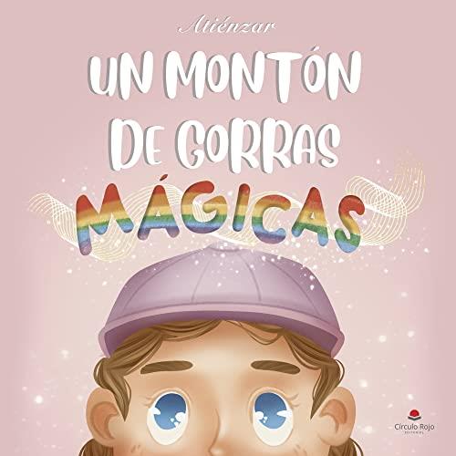 MONTÓN DE GORRAS MÁGICAS, UN | 9788411556392 | ATIÉNZAR