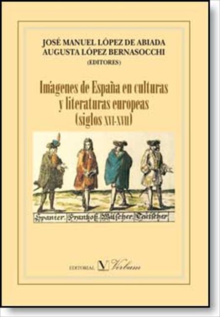 IMÁGENES DE ESPAÑA EN CULTURAS Y LITERATURAS EUROPEAS (SIGLOS XVI-XVIII) | 9788479622954 | VARIOS AUTORES