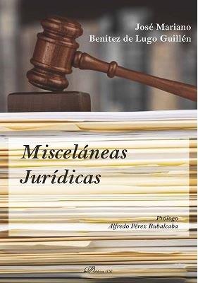 MISCELÁNEAS JURÍDICAS | 9788491487265 | BENÍTEZ DE LUGO GUILLÉN, JOSÉ MARIANO