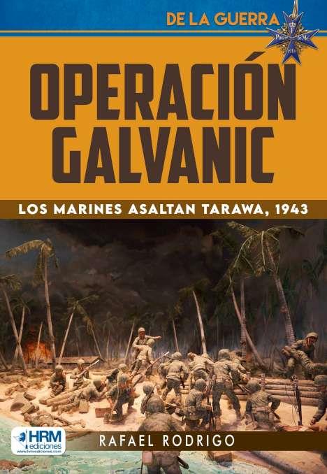 OPERACIÓN GALVANIC. LOS MARINES ASALTAN TARAWA, 1943. | 9788417859886 | RODRIGO FERNÁNDEZ, RAFAEL