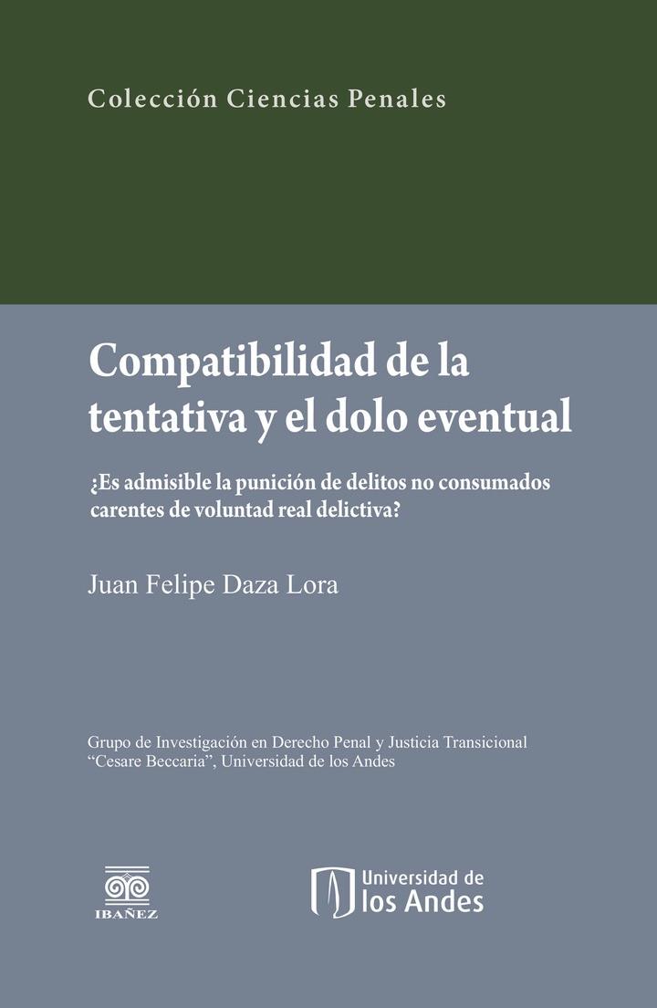 COMPATIBILIDAD DE LA TENTATIVA Y EL DOLO EVENTUAL | 9789587498202 | DAZA LORA, JUAN FELIPE