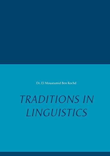 TRADITIONS IN LINGUISTICS | 9783749434435 | BEN ROCHD, DR. EL MOUATAMID