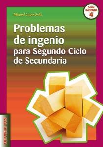 PROBLEMAS DE INGENIO PARA SEGUNDO CICLO DE SECUNDARIA | 9788498426199 | CAPÓ DOLZ, MIQUEL