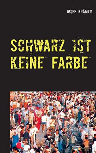 SCHWARZ IST KEINE FARBE | 9783750436893 | KRAMER, JOSEF