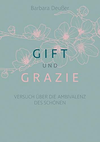 GIFT UND GRAZIE | 9783749487998 | DEUSSER, BARBARA