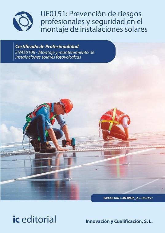 PREVENCIÓN DE RIESGOS PROFESIONALES Y SEGURIDAD EN EL MONTAJE DE INSTALACIONES SOLARES | 9788411841849 | INNOVACIÓN Y CUALIFICACIÓN S. L.