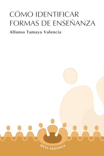 CÓMO IDENTIFICAR FORMAS DE ENSEÑANZA | 9789582004903 | TAMAYO VALENCIA, ALFONSO
