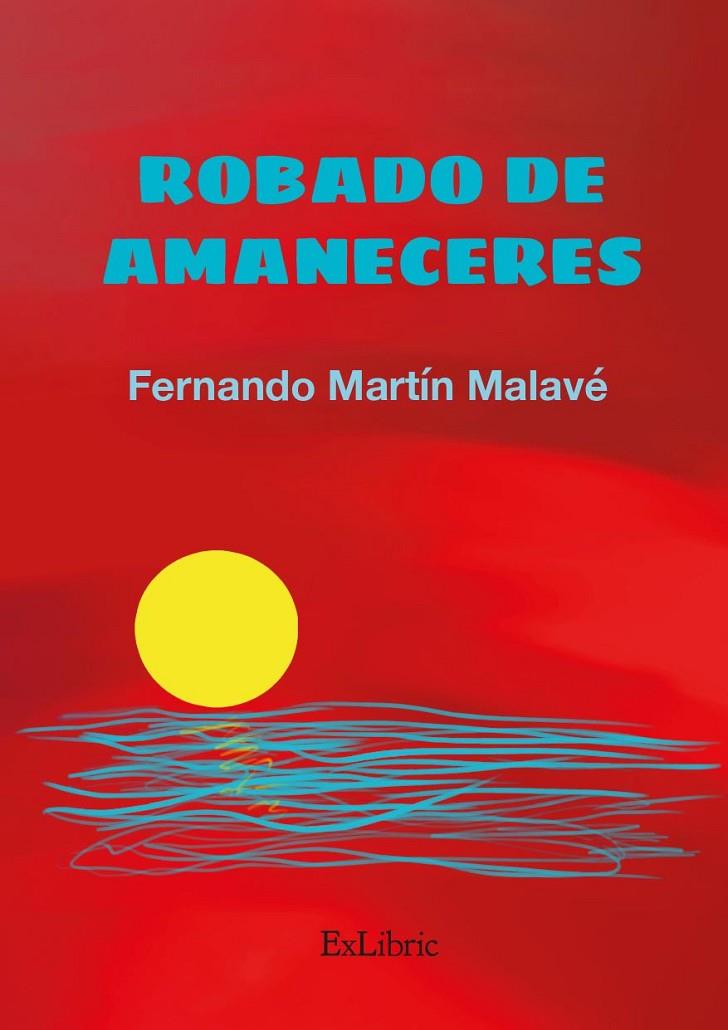 ROBADO DE AMANECERES | 9788419269225 | MARTIN MALAVE, FERNANDO